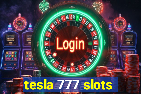 tesla 777 slots